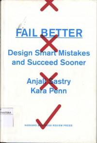 Fail Better: Design Smart Mistakes and Succeed Sooner