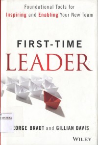 First-Time Leader: Fundational Tools for Inspiring and Enaling Your New Team