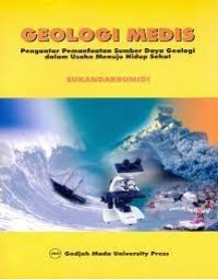 Geologi Medis : pengantar pemanfaatan sumber daya geologi dalam usaha menuju hidup sehat