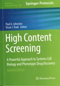High Content Screening : A powerful approach to systems cell biology and phenotypic drug discovery second edition