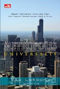 Metropolis Universalis: Belajar membangun Kota yang Maju dari Sejarah Perkembangan Kota di Dunia