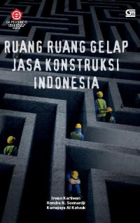 Ruang Ruang Gelap Jasa Konstruksi Indonesia
