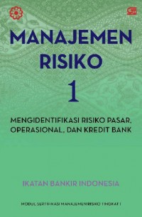 Manajemen Resiko 1: Mengidentifikasi Resiko Pasar, Operasional, dan Kredit Bank