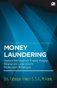 Money Laundering: Hukum Pembuktian Tindak Pidana Pencucian Uang dalam Penetapan Tersangka