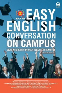 Easy English Conversastion On Campus: lancar bicara bahasa Inggris di kampus