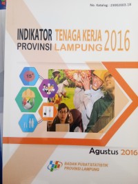 Indikator Tenaga Kerja Provinsi Lampung 2016