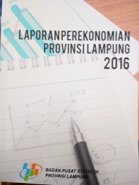 Laporan Perekonomian Provinsi Lampung 2016