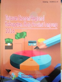 Tinjauan Ekonomi Regional Kabupaten/Kota Provinsi Lampung 2016