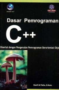 Dasar Pemograman C++: Disertai dengan Pengenalan Pemograman Berorientasi Objek