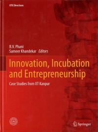 Innovation, Incubation and Entrepreneurship: case studies from IIT Kanpur