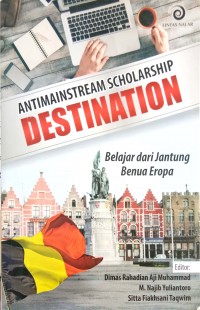 Antimainstream Scholarship Destination Belajar dari Jantung Benua Eropa