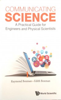 Communicating science: a practical guide for engineers and physical scientists
