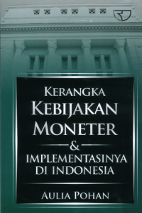 Kerangka Kebijakan Moneter & Implementasi di Indonesia