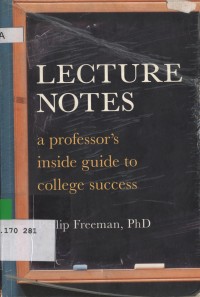 Lecture Notes: a professor's inside guide to college success
