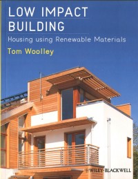 Low Impact Building : Housing Using Renewable Materials