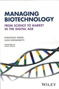 Managing Biotechnology : From science to market in the digital age