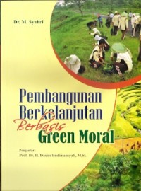 Pembangunan Berkelanjutan Berbasis Green Moral