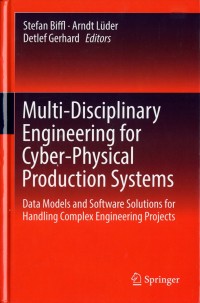 Multi-Disciplinary Engineering for Cyber-Physical Production Systems : Data models and software solutions for handling complex engineering projects