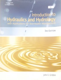 Introduction to Hydraulics and Hydrology with applications for stormwater management third edition