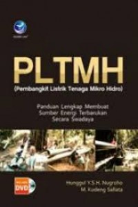 PLTMH (Pembangkit Listrik Tenaga Mikro Hidro) panduan lengkap membuat sumber energi terbarukan secara swadaya