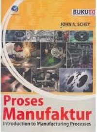 Proses Manufaktur : Introduction to manufacturing processes