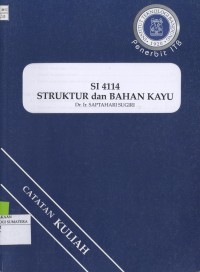 SI 4114 Struktur dan Bahan Kayu