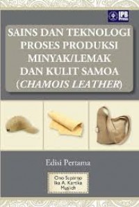 Sains dan Teknologi Proses Produksi Minyak / Lemak dan Kulit Samoa (Chamois Leather)