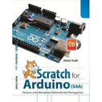 Scratch for Arduino (S4A) : Panduan Mempelajari Elektronika dan Pemrograman
