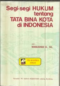 Segi - segi Hukum tentang Tata Bina Kota di Indonesia