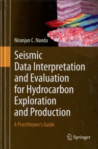 Seismic Data Interpretation and Evaluation for Hydrocarbon Exploration and Production : A practitioner's guide