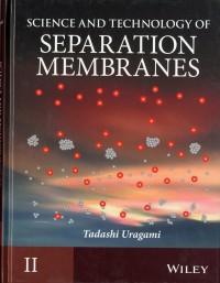 Science and Technology of Separation Membranes volume 1