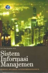 Sistem Informasi Manajemen : Konsep , Aplikasi & Perkembangannya