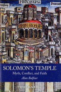 Solomon's Temple : Myth, conflict, and faith