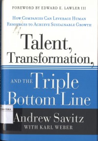 Talent, Transformation, and the Triple Bottom Line: How Companies Can Leverage Human Resources to Achieve Sustainable Growth