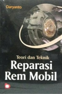 Teori dan Teknik Reparasi Rem Mobil