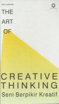 The Art of Creative Thinking : Seni Berfikir Kreatif