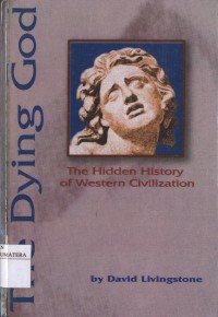 The Dying God : The Hidden History of Western Civilization