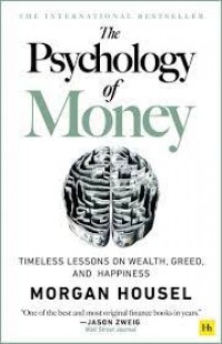 The Psychology of Money : tmeless lessons on wealth, greed, and happiness