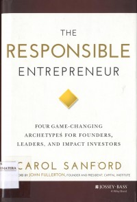 The Responsible Entrepreneur: Four Game-Changing Archetypes for Fonders, Leaders, and Impact Investors