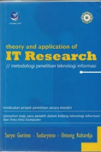 Theory and Application of IT Research : metodologi penelitian teknologi informasi