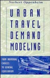 Urban Travel Demand Modeling: From Individual Choices to General Equilibrium