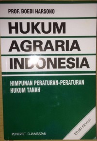 Hukum Agraria Indonesia : himpunan peraturan -peraturan hukum tanah