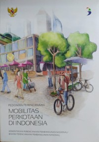 Pedoman perencanaan mobilitas perkotaan di Indonesia