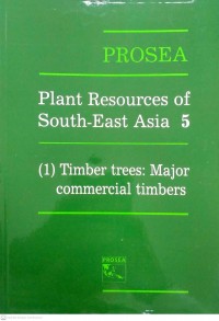 Plant Resources of South - East Asia 5 : (1) Timber trees : Major commercial timbers