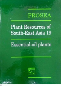 Plant Resources of South - East Asia 19 - Essential- oil plants