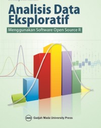 Analisis Data Eksploratif : menggunakan Software Open Source R