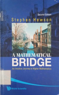 A Mathematical Bridge: an intutive journey in higher mathematics second edition