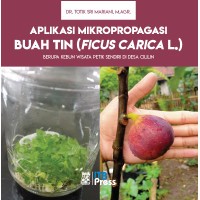 Aplikasi Mikropropagasi Buah Tin (Ficus Carica L.)