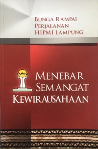 Bunga Rampai Perjalanan Hipmi Lampung: Menebar Semangat Kewirausahaan