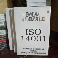 ISO 14001: Panduan penerapan sistem manajemen lingkungan